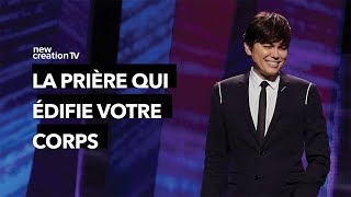 La prière qui édifie votre corps  Joseph Prince  New Creation TV Français [upl. by Naillik]