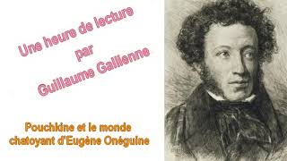 Pouchkine et le monde chatoyant dEugène Onéguineï une émission de Guillaume Gallienne [upl. by Karole]