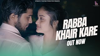 Rabba khair kareरब्बा खैर करेHindi Official music video song 2024Strength Together Production [upl. by Ahl300]