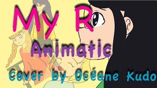 My R  Animatic  French Cover Océane Kudo [upl. by Venu]