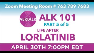 ALK 101 Part 5 Life After Lorlatinib [upl. by Byron543]