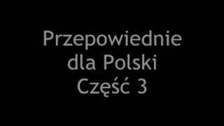 Przepowiednie dla Polski Część 3 [upl. by Addia]