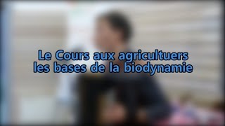 Dominique Massenot  Le cours aux agriculteurs et les bases de la biodynamine [upl. by Esertal596]