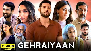 Gehraiyaan Full Movie  Deepika Padukone Siddhant Chaturvedi Ananya Panday  HD Reviews amp Facts [upl. by Oran246]