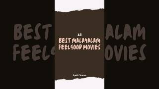 15 MustWatch Feelgood Malayalam Movies feelgoodmovie malayalamcinema feelgoodmovie mollywood [upl. by Kial]