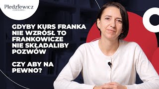 Gdyby kurs franka nie wzrósł to frankowicze nie składaliby pozwów Czy aby na pewno [upl. by Seuqram]