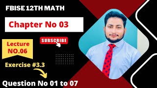 12th Class Math Exercise 33  2nd year mathematics Chapter 3 Exercise 33 Question 1 to 7 [upl. by Aisat]