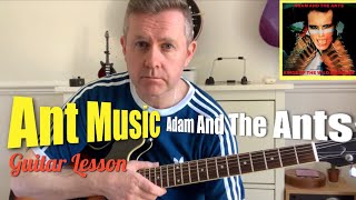 AntMusic  Adam And The Ants  Guitar Lesson Chords amp Guitar Solo Tab Adam Ant [upl. by Eladroc]