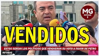 ATENCIÓN 🔴 ESTOS SERÍAN LOS POLÍTICOS QUE VENDIERON SU VOTO A FAVOR DE PETRO [upl. by Gipsy472]