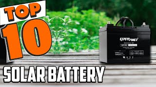 Best Solar Battery In 2024  Top 10 Solar Batteries Review [upl. by Annoirb91]