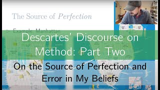 Descartes Discourse on Method Part 2 On the Source of Perfection and Error [upl. by Seltzer]