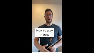 How to Play in Tune [upl. by Eelirol890]