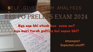 Self Given Exam Analysis l RRB PO Prelims Exam 2024 l 3 August l 2nd Shift l 1015 Am l My Attempts [upl. by Eltotsira336]