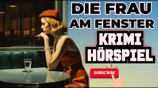 DIE FRAU AM FENSTER krimihörspiel Claus Biederstedt Fritz Wepper missmarple [upl. by Nosnehpets137]