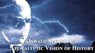 Oswald Spenglers Apocalyptic Vision of History [upl. by Rebor33]