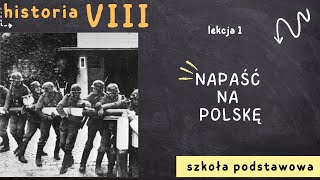 Historia 8 Lekcja 1  Napaść na Polskę [upl. by Yesoj]