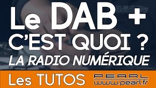 TUTO le DAB  cest quoi  La radio numérique débarque en France [upl. by Ialokin]