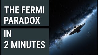 The Fermi Paradox in 2 Minutes [upl. by Yraeg231]