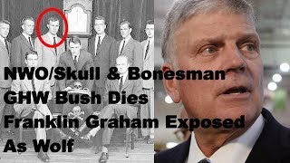 Bush41 NWOSkull amp Bones DiesFranklin Graham Exposed as Wolf [upl. by Aliehc707]