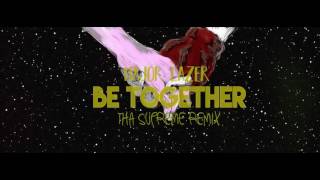 Major Lazer  Be Together tha Supreme Remix [upl. by Jolda]