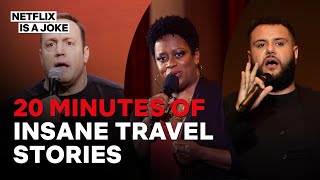 20 Minutes of Comedians Insane Travel Stories [upl. by Leuname3]