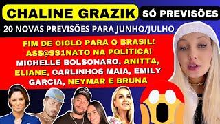 CHALINE GRAZIK 20 NOVAS PREVISÕES PARA JUNHO E JULHO 2025 ALERTA GRAVÍSSIMO PARA O BRASIL 🇧🇷 [upl. by Gahan207]