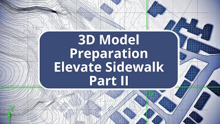 TBC Site Data Prep and Modeling  Elevate Sidewalk Part II [upl. by Seka349]