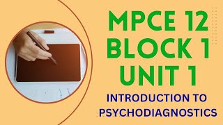 MPCE 12 BLOCK 1 UNIT 1INTRODUCTION TO PSYCHODIAGNOSTICS [upl. by Vince]