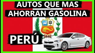 💲 Autos QUE MAS AHORRAN GASOLINA en PERU  Ahorra DINERO con estos carros [upl. by Bolling]