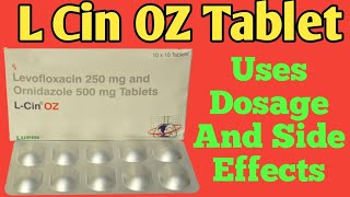 L Cin OZ Tablet Uses  Dosage And Side Effects  Levofloxacin And Ornidazole Tablets [upl. by Erdne569]