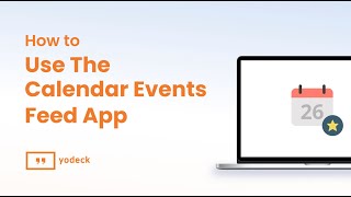 How To Use The Calendar Events Feed App With Yodeck [upl. by Neram429]