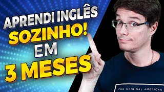 COMO APRENDER INGLÊS EM 3 MESES DA SUA CASA eu aprendi assim [upl. by Ayekehs536]