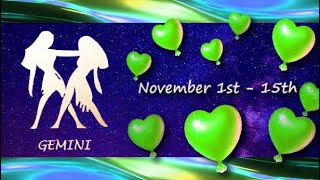 Gemini November 1st  15th DESIRE for LOVE amp PASSION Wanting STABILITY amp a FUTURE [upl. by Christen]