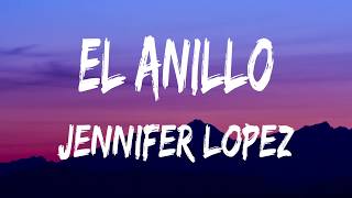 El Anillo  Jennifer Lopez Lyric Video [upl. by Htabmas]