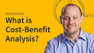 MicroNugget What is CostBenefit Analysis [upl. by Adnouqal299]