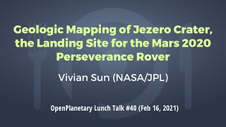 OP Lunch Talk 40 quotGeologic Mapping of Jezero Crater on Marsquot [upl. by Canning]