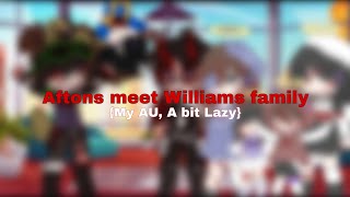 Aftons meet Williams family My au [upl. by Casilda]