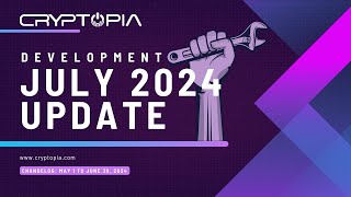 Development Update As of July 1st  2024  Cryptopia [upl. by Jermain248]