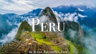 Peru 4k  Scenic Relaxation Film With Inspiring Music [upl. by Nodnart]