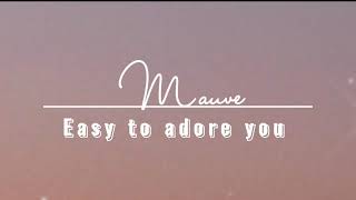 Mauve  easy to adore you Lyrics traduçãoptbr [upl. by Zsa Zsa]