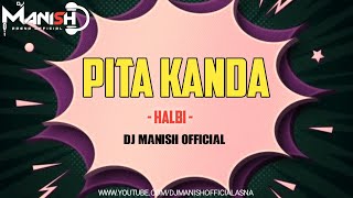 Pita Kanda Halbi Song Mix DJ Manish Official Asna [upl. by Wohlen]