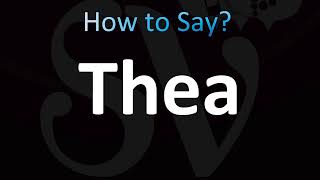 How to Pronounce Thea Correctly [upl. by Yednarb600]