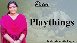 English Poetry  Playthings by Rabindranath Tagore  GrammatiX [upl. by Elisabeth]