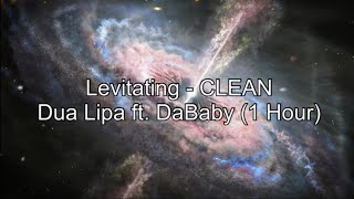 Levitating  Dua Lipa ft DaBaby 1 Hour CLEAN w Lyrics [upl. by Eeliab62]