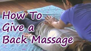 Massage Therapy How To Give a Back Massage for Relaxation by Jen Hilman [upl. by Vail]