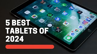 Best Tablet 2024  Top 5 Best Tablets you Must Buy in 2024 [upl. by Esinned]