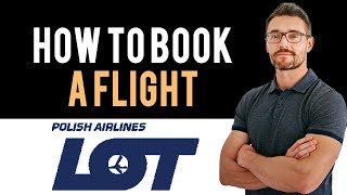 ✅ LOT Polish Airlines How to book flight tickets with LOT Polish Airlines Full Guide [upl. by Neelra]