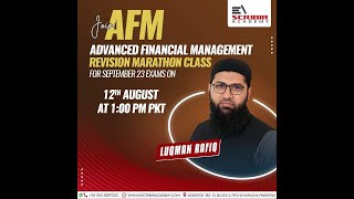 ACCA  AFM Revision Marathon Session  September 2023  Luqman Rafiq  Escribir Academy [upl. by Neelyar]