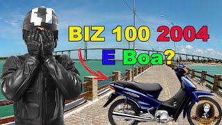 HONDA BIZ C100 2004 VALE A PENA EM 2022 [upl. by Odysseus]