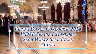 Vienna Dance Concourse 2024  Senior I Standard Slow Waltz WDSF  Semi Final  25 July 2024 [upl. by Annerol]